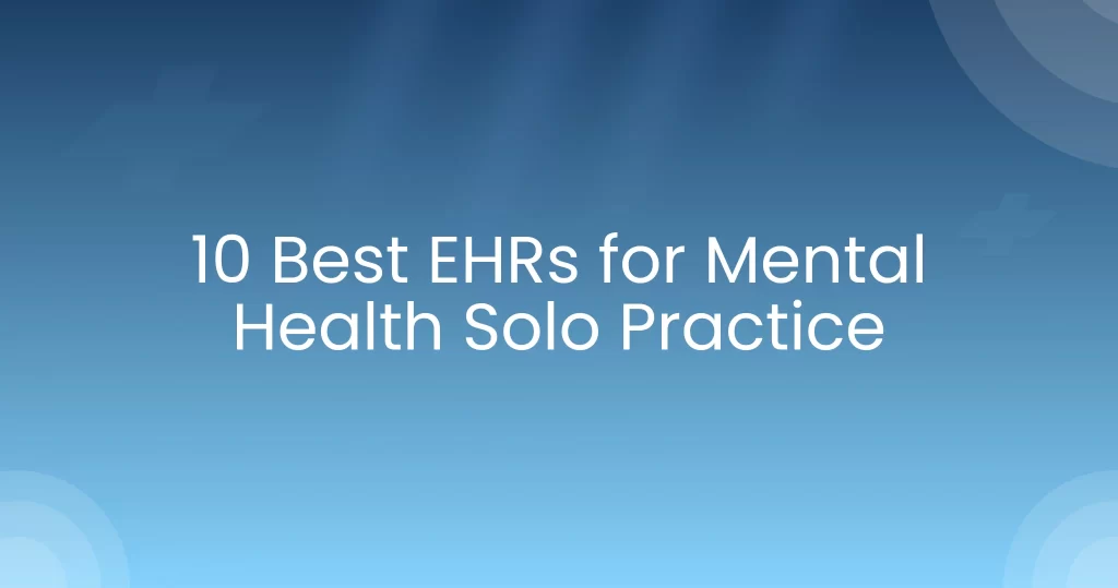 top 10 EHR for Mental Health Private Practice