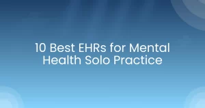 top 10 EHR for Mental Health Private Practice