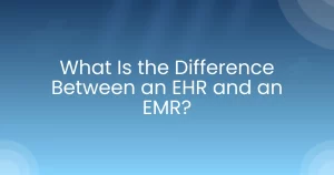 Difference Between EHR and EMR