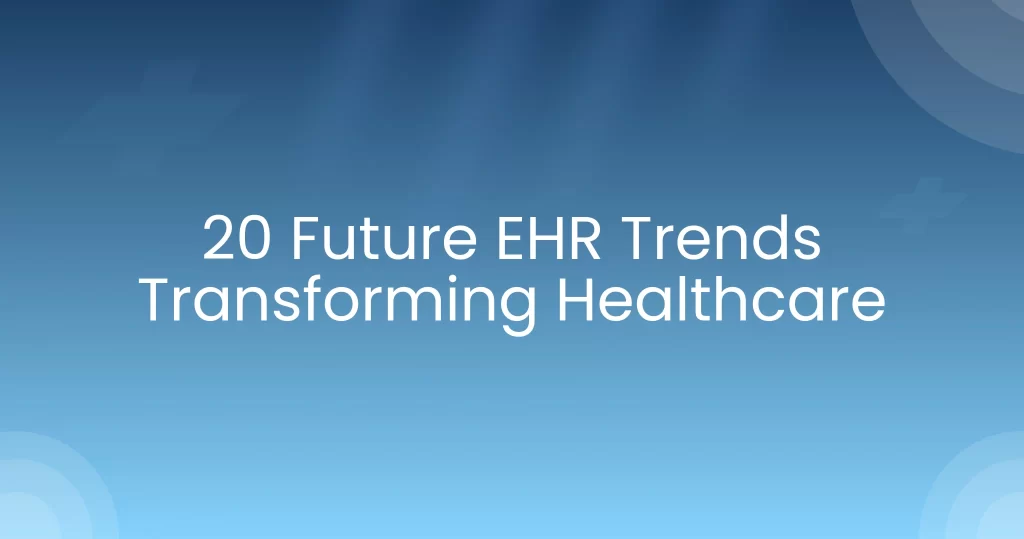 EHR tends for healthcare