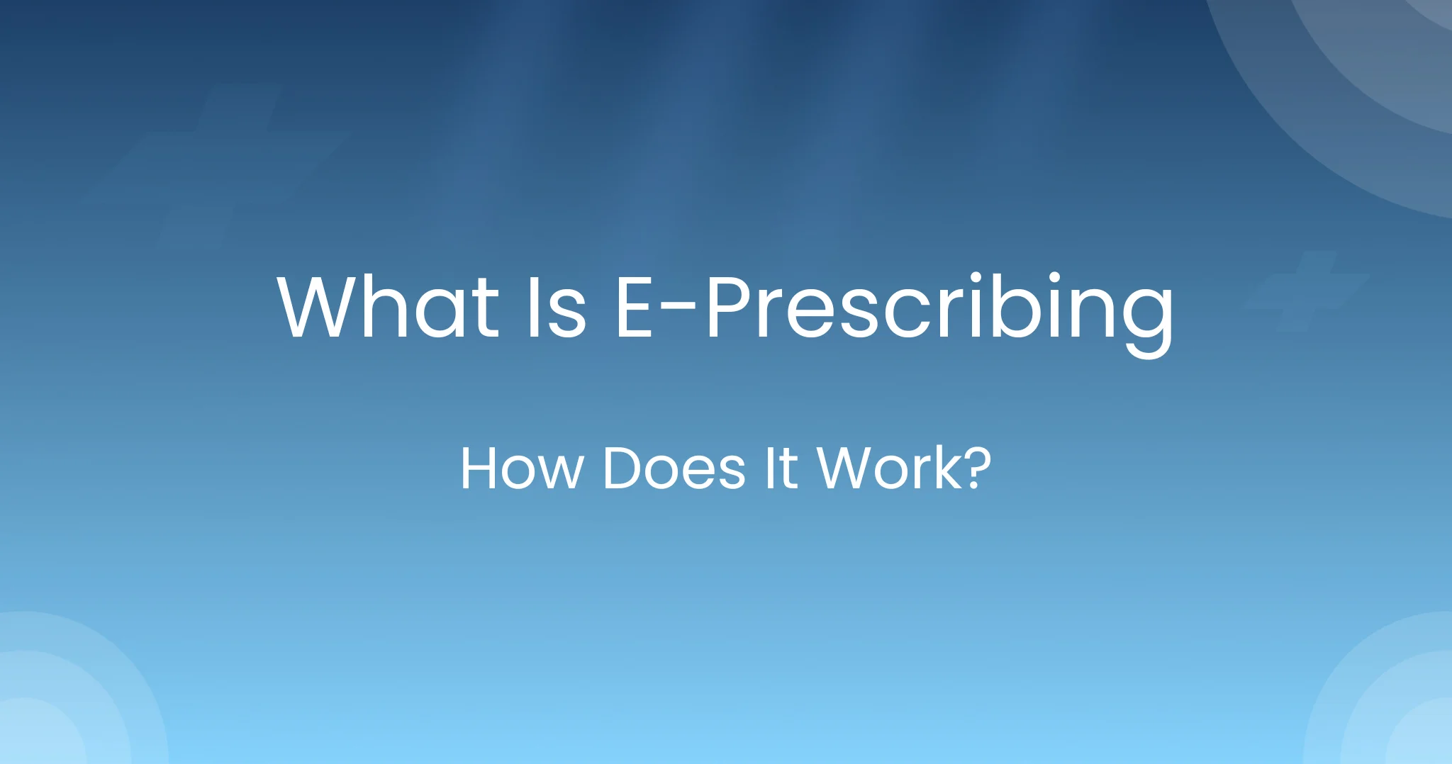 What is E-Prescribing and how it works
