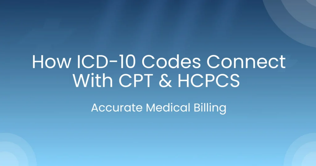ICD 10 connects with CPT and HCPCS