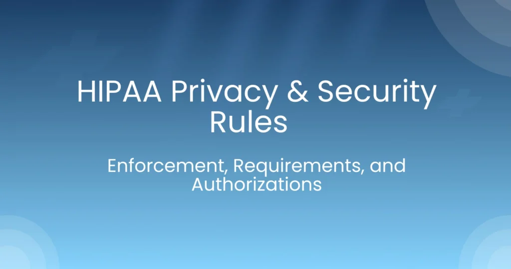HIPAA Privacy & Security Rules