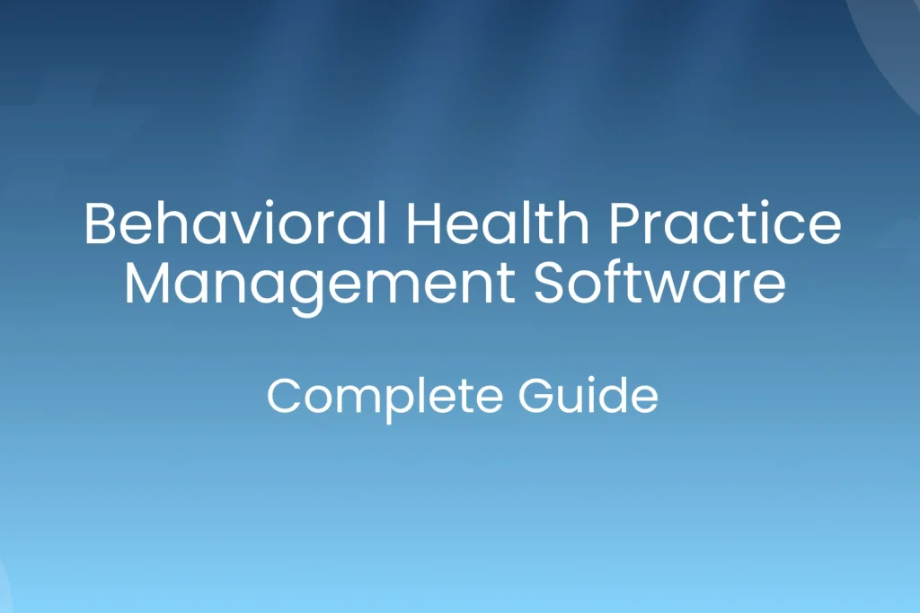 Behavioral Health Practice Management Software