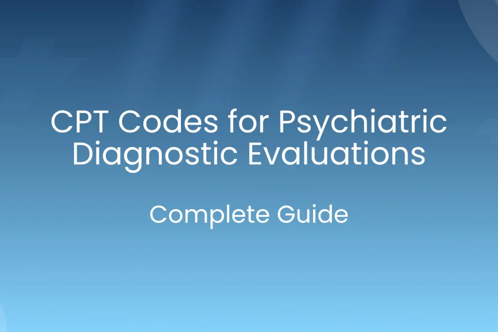 CPT Codes for Psychiatric Diagnostic Evaluations
