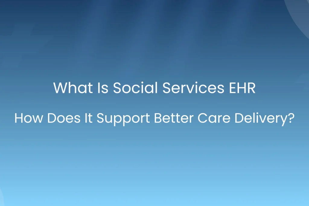 What Is Social Services EHR